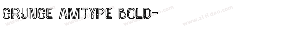 Grunge Amtype Bold字体转换